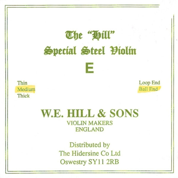 The image shows a package for "The Hill Special Steel Violin E" string by W.E. Hill & Sons, violin makers in England. It mentions string thickness (thin, medium, thick), and loop end or ball end options. Distributed by The Hidersine Co Ltd, Oswestry SY11 2RB.